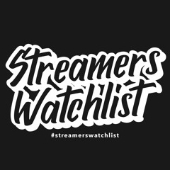 #streamerswatchlist