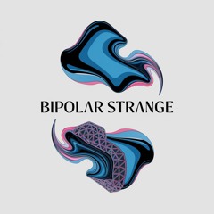 Bipolar Strange