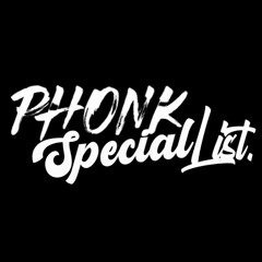 PhonkSpecialList.