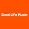 Good Life Music