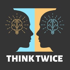Think Twice Podcast