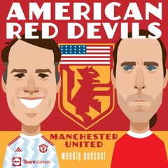 Manchester United Podcast - American Red Devils