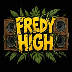 🔥Fredy High🔥