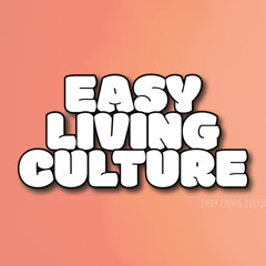 Easy Living Culture