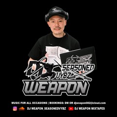 DJ WEAPON_SEASONEDVYBZ
