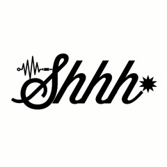 Shhh