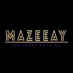 Mazeeay