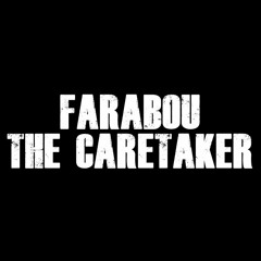 Farabou - The Caretaker