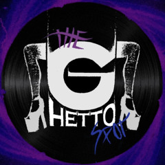 The Ghetto Spot