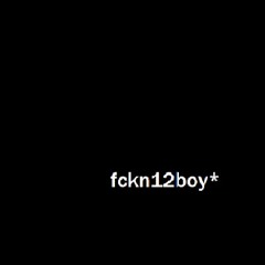 fckn12boy*