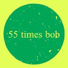 55 times bob