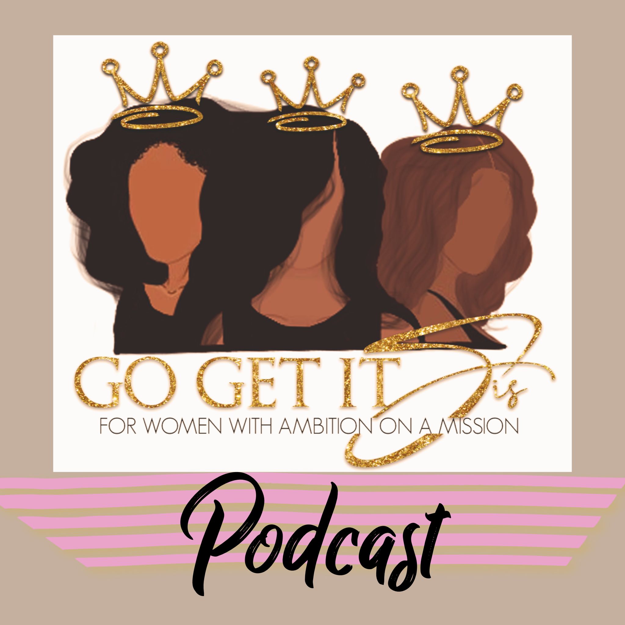 GO GET IT SIS PODCAST