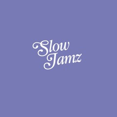 Stream Slow Jamz music  Listen to songs, albums, playlists for