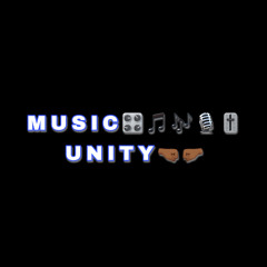 MUSIC🎼UNITY🤜🏾🤛🏾