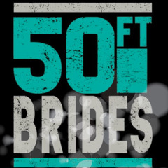 50ft Brides