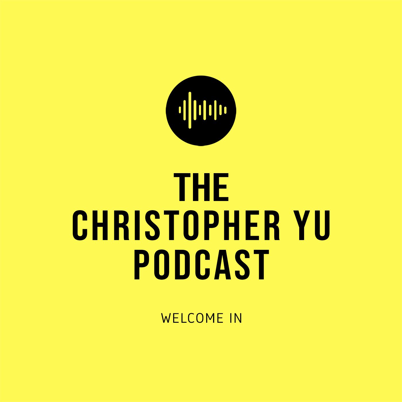 The Christopher Yu Podcast