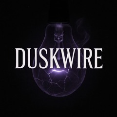 Duskwire