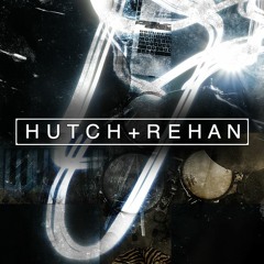 HUTCH + REHAN