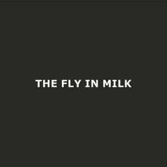 THE FLY IN MILK & PAVLIN