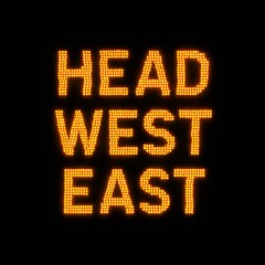 HEAD WEST EAST