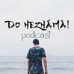 Do neznáma!