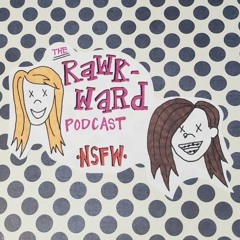 Rawkward Podcast