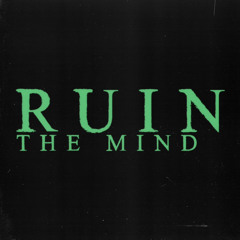 Ruin The Mind