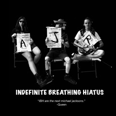 Indefinite Breathing Hiatus