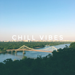 CHILL VIBES