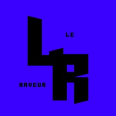 Le Raveur