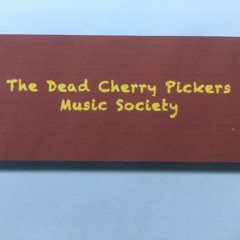 The Dead Cherry Pickers Music Society