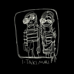 I-Taki Maki