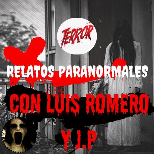 Relatos Paranormales con Luis Romero & JP