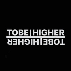 Tobe Higher