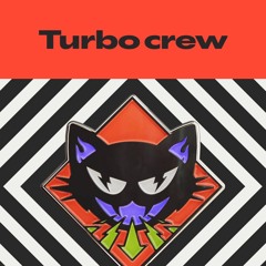 Turbo crew(｡•ᴗ•)ﾉﾞʸᵒ