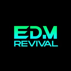 EDM Revival