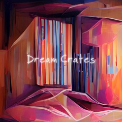 Dream Crates