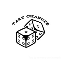 TAKE CHANCES ENT.