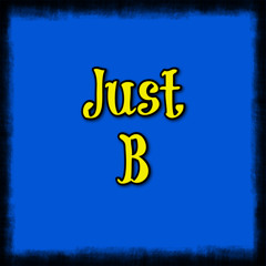 Just B