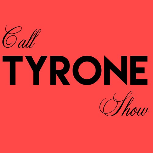 Call Tyrone Show 05 21 2025