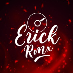 DJ ERICK RMX