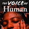 The Voice of Human Podcast