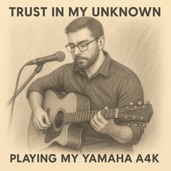 Trust in My Unknown