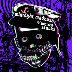 Midnight Madness with Monte Stacks