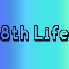 8th Life