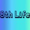 8th Life