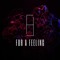 FOR A FEELING