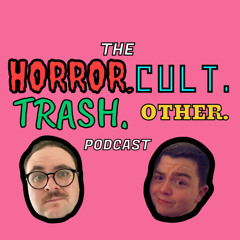 Horror. Cult. Trash. Other. Podcast