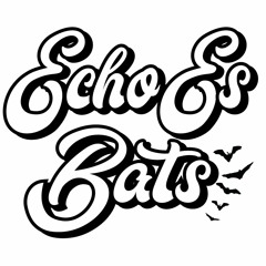 EchoEs Bats