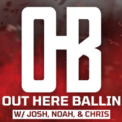 OHB(OUT HERE BALLIN) w/ Noah, Chris, Josh